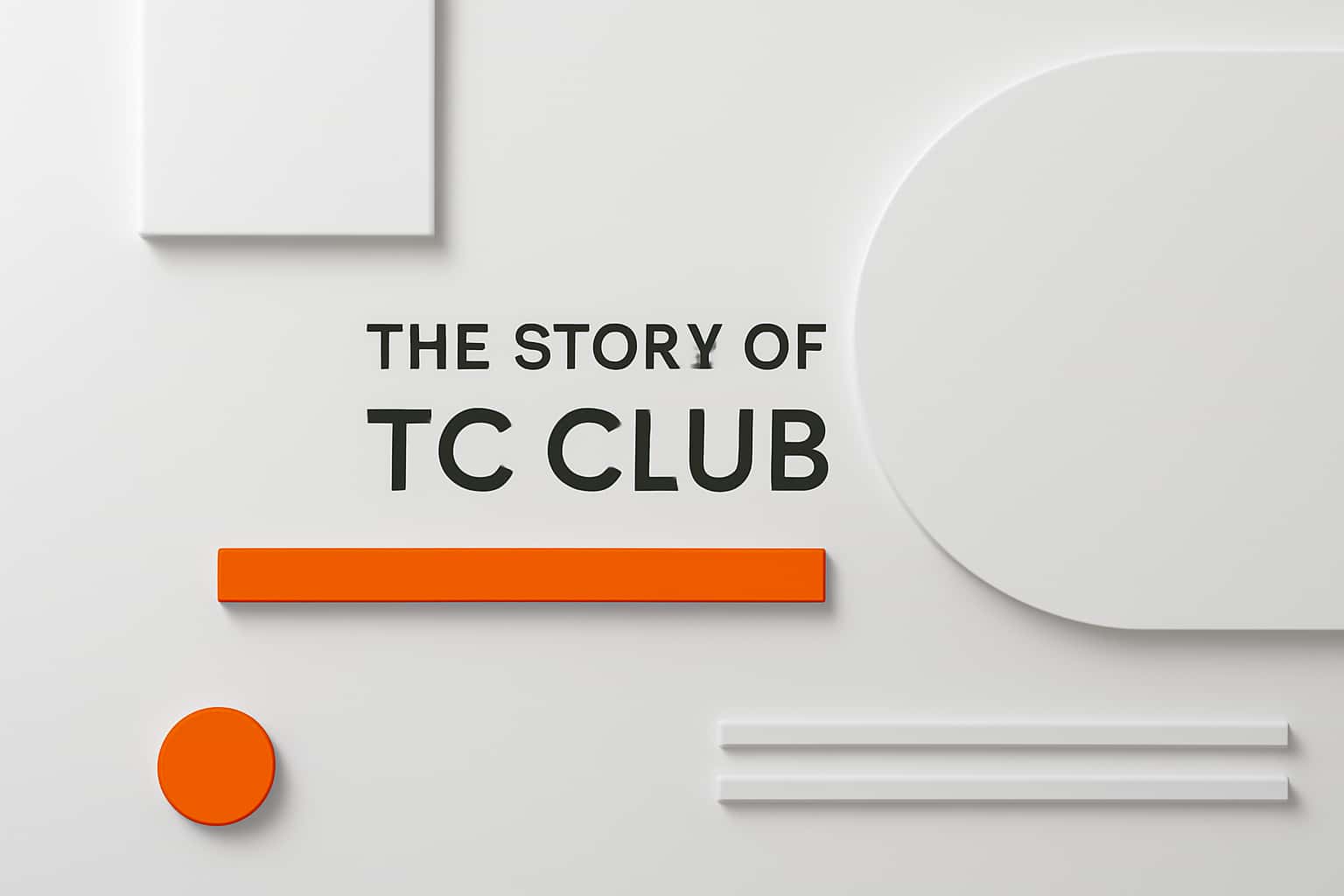 The Story of TC Club Interface
